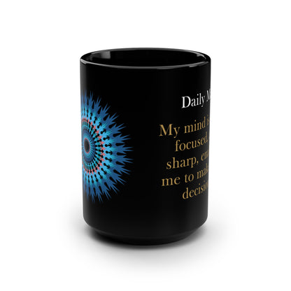 Daily Mantra Mug - My mind is clear, focused, and sharp, enabling me to make wise decisions