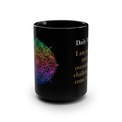 Daily Mantra Mug - I am resilient and can overcome any challenges that come my way.