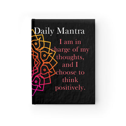 My Daily Mantra Journal - I am in charge of my thoughts, and I choose to think positively.