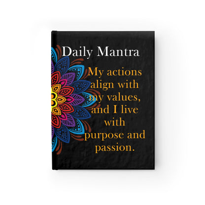 My Daily Mantra Journal -My actions align with my values, and I live with purpose and passion.