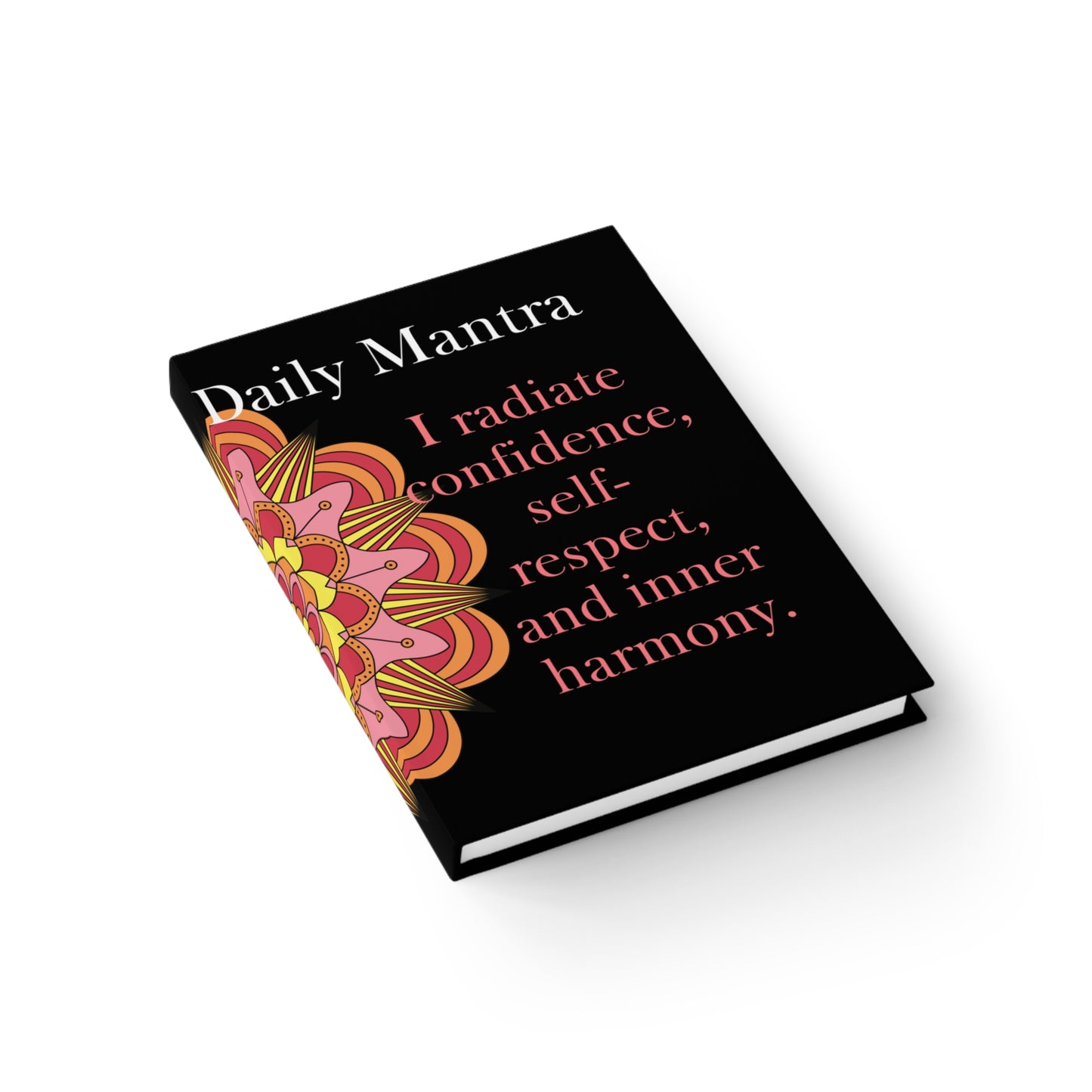 My Daily Mantra Journal - I radiate confidence, self-respect, and inner harmony.